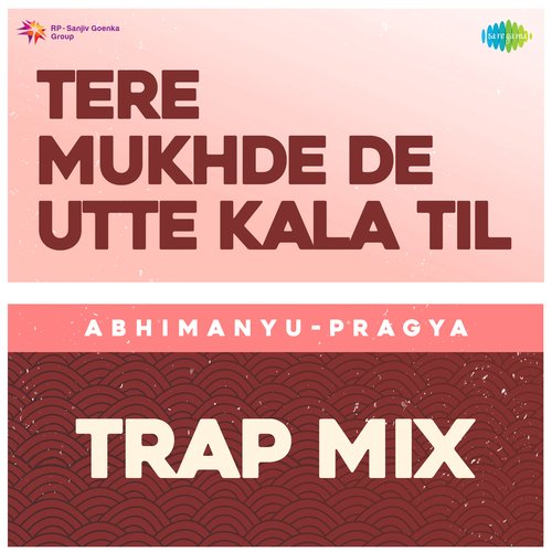 Tere Mukhde De Utte Kala Til Trap Mix