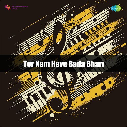 Tor Nam Have Bada Bhari