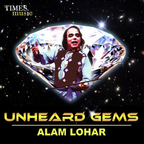 Unheard Gems - Alam Lohar