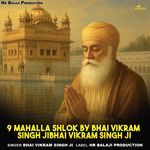 9 Mahalla Shlok By Bhai Vikram Singh Jibhai Vikram Singh Ji