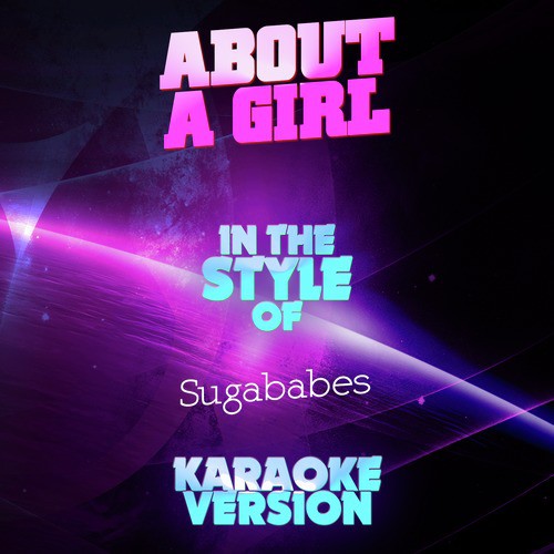 About a Girl (In the Style of Sugababes) [Karaoke Version] cover art