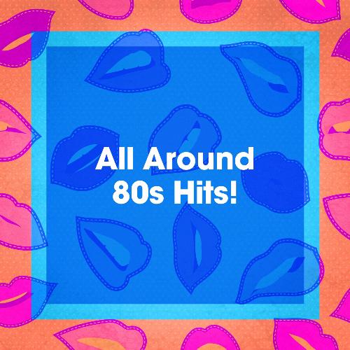 All Around 80s Hits!