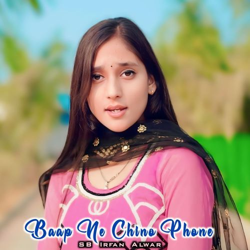 Baap Ne Chino Phone