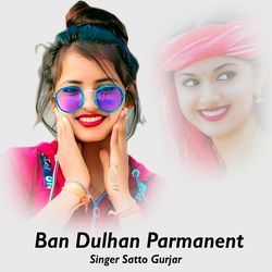 Ban Dulhan Permanent