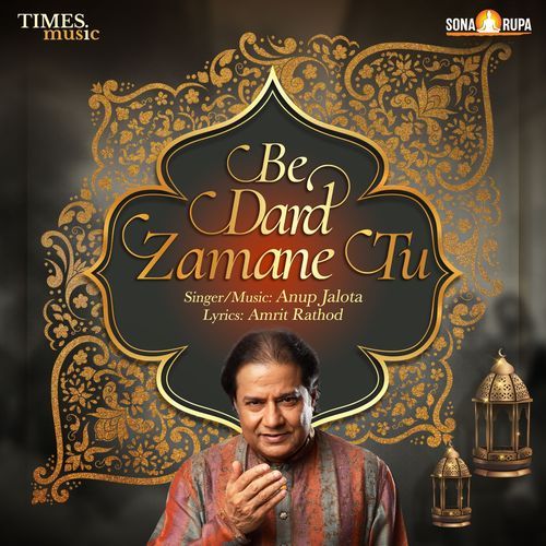 Be Dard Zamane Tu