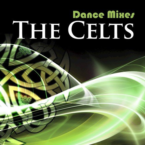 Dance Mixes: The Celts