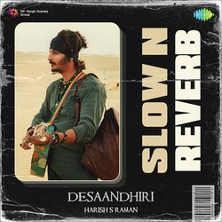 Desaandhiri - Slow N Reverb-MRsAZS5VVlU