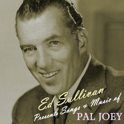 Ed Sullivan Presents Songs And Music Of Pal Joey_poster_image