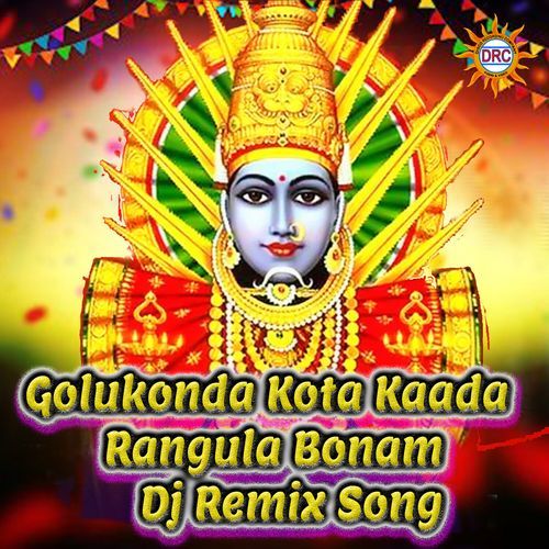 Golukonda Kota Kaada Rangula Bonam (Dj Remix Song)