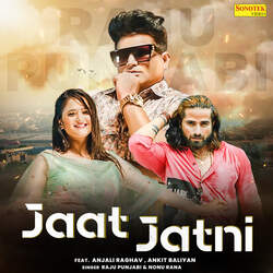 Jaat Jatni (feat. Anjali Raghav, Ankit Baliyan)-FQweWUxDcnY