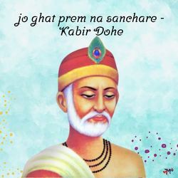 Jo Ghat Prem Na Sanchare - Kabir Dohe-GSQvYR0IDlE