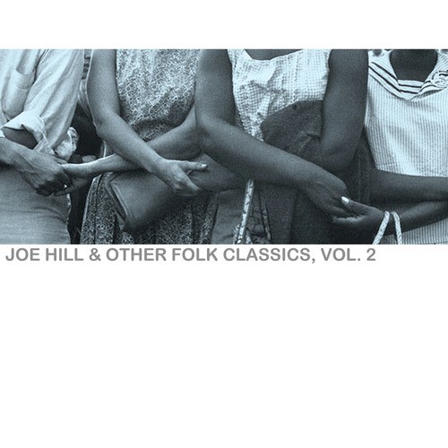 Joe Hill & Other Folk Classics, Vol. 2