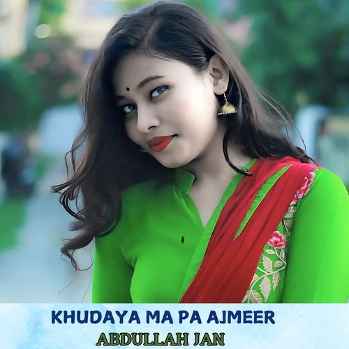 Khudaya Ma Pa Ajmeer