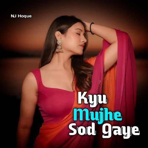Kyu Mujhe Sod Gaye