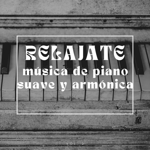Relájate: Música de piano suave y armónica Vol.2