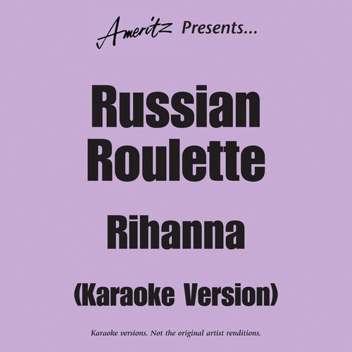 Russian Roulette (In The Style Of Rihanna)