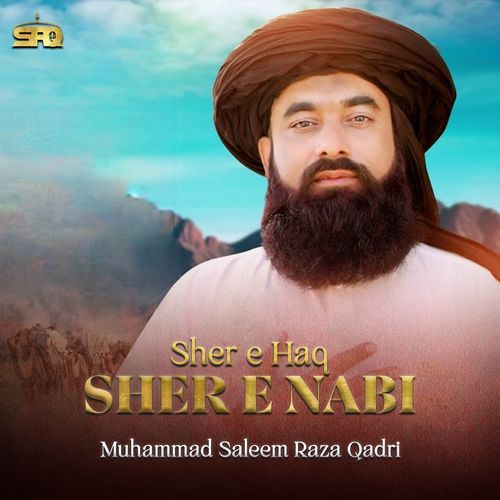 Sher e Haq Sher e Nabi