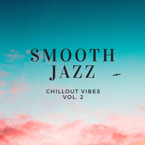 Smooth Jazz Chillout Vibes, Vol. 2_poster_image