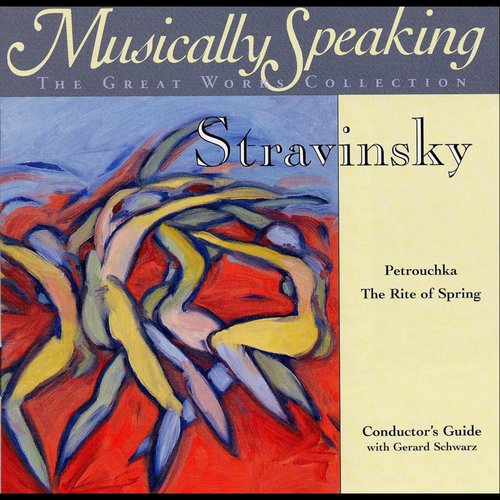 Stravinsky Rite of Spring, Petrouchka, Classical Musically Speaking