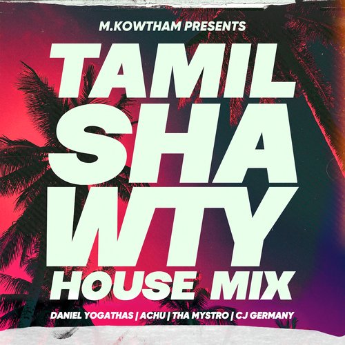 Tamil Shawty (House Mix)