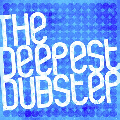 The Deepest Dubstep