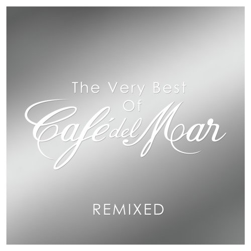 The Very Best of Café del Mar Remixed
