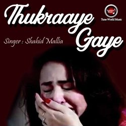 Thukraaye Gaye (Male Version)-JxoCWEEdUGY