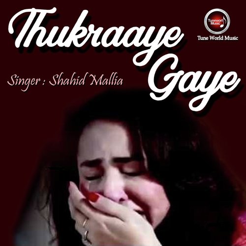 Thukraaye Gaye