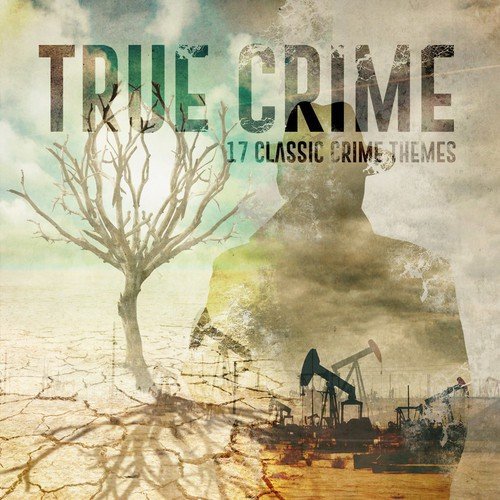 True Crime - 17 Classic Crime Themes