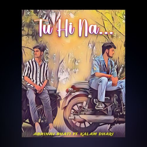 Tu Hi Na