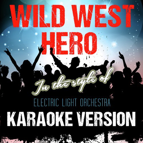 Wild West Hero (In the Style of Electric Light Orchestra) [Karaoke Version] cover art