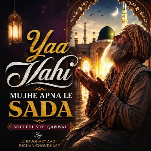 Ya Ilahi Mujhe Apna Le Sada