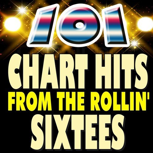 101 Chart Hits from the Rollin' Sixtees (Hits Hits Hits)