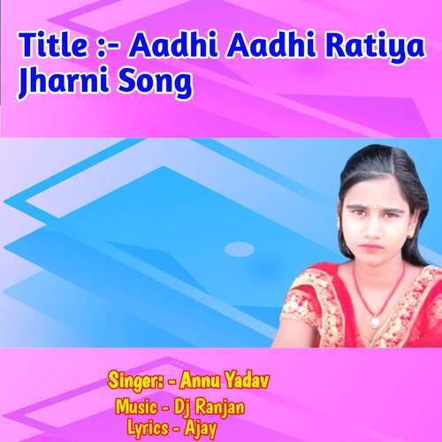 Aadhi Aadhi Ratiya Jharni Song