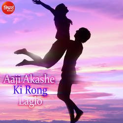 Aaji Akashe Ki Rong Laglo Title-Cj1YezYIWn8