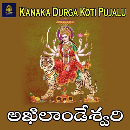 Akhilandeswari Chamundeswari (Sri Kanaka Durga Koti Pujalu)