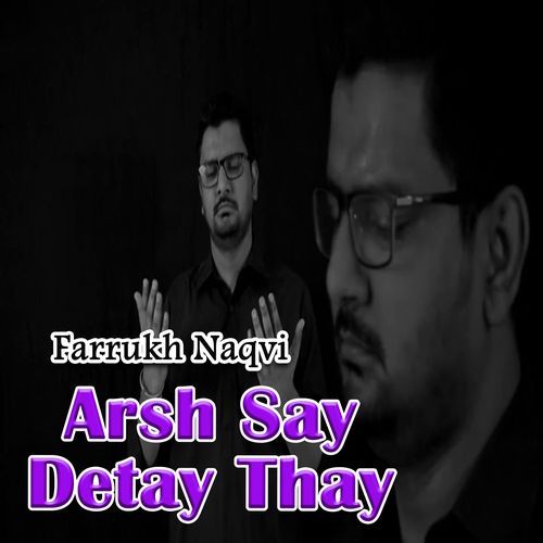 Arsh Say Detay Thay