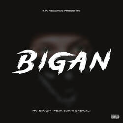 BIGAN (feat. SUKHI GREWAL) by RV Singh