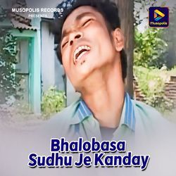 Bhalobasa Sudhu Je Kanday-F19SQj0AZQE