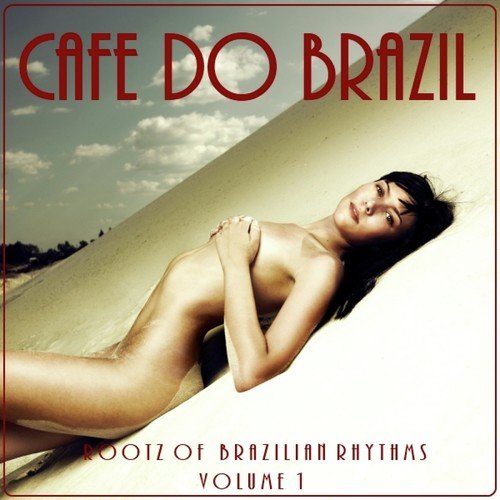 Cafe do Brazil, Vol. 1 (Roots of Brazilian Rhythms)