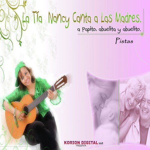 Himno A Las Madres Lyrics Canta A Las Madres A Papito Abuelita Y