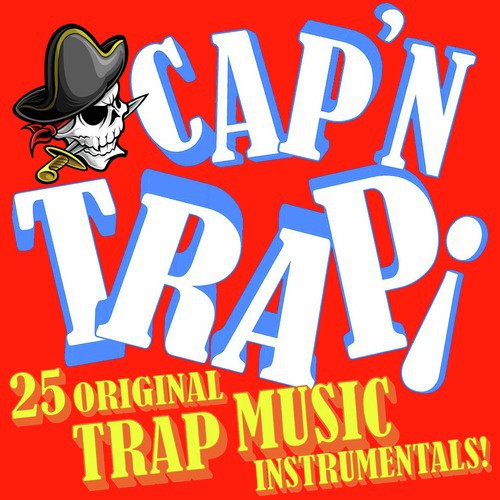 Cap&#039;n Trap&#039;s 25 Original Trap Music Instrumentals_poster_image