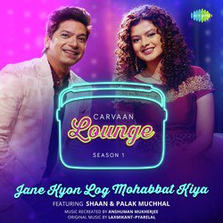 Jane Kyon Log Mohabbat Kiya - Carvaan Lounge-IwAaXBtHRHg