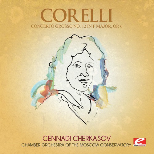 Corelli: Concerto Grosso No. 12 in F Major, Op. 6 (Digitally Remastered)