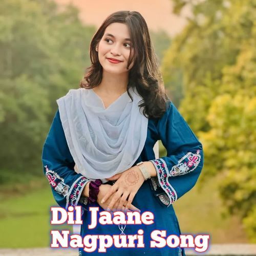 Dil Jaane Nagpuri Song