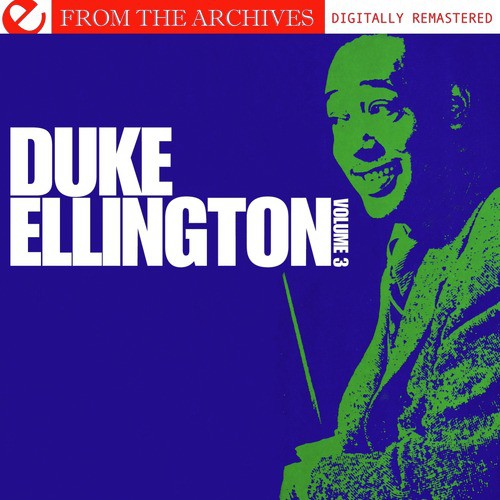 Duke Ellington Volume 3 - From The Archives (Digitally Remastered)
