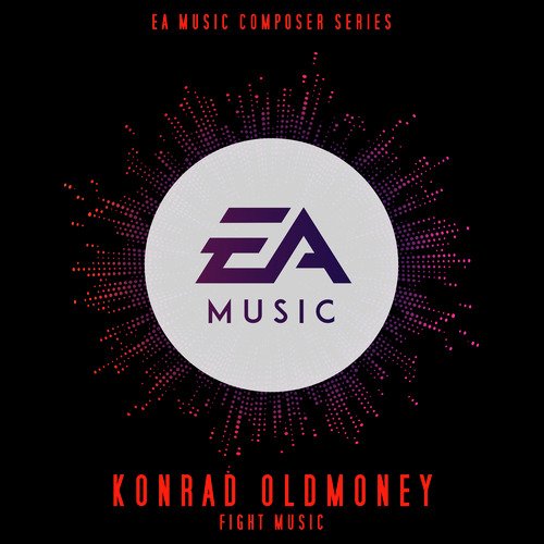 EA Composer Series Konrad OldMoney: Fight Music (Original Soundtrack)_poster_image