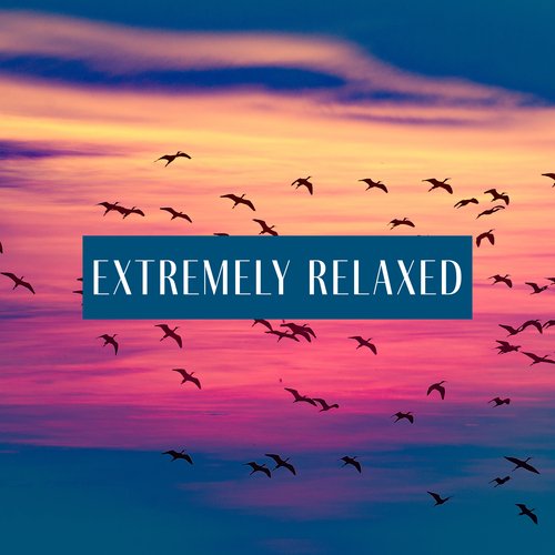 Extremely Relaxed