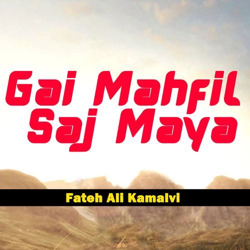 Gai Mahfil Saj Maya