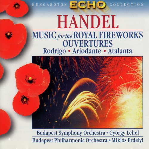 Handel: Music for the Royal Fireworks / Overtures From the Opera Rodrigo, Ariodante and Atalanta